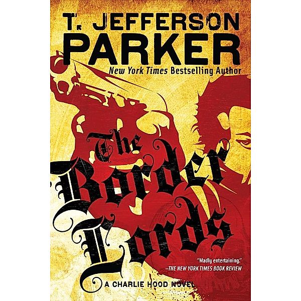 The Border Lords / Charlie Hood Novel Bd.4, T. Jefferson Parker