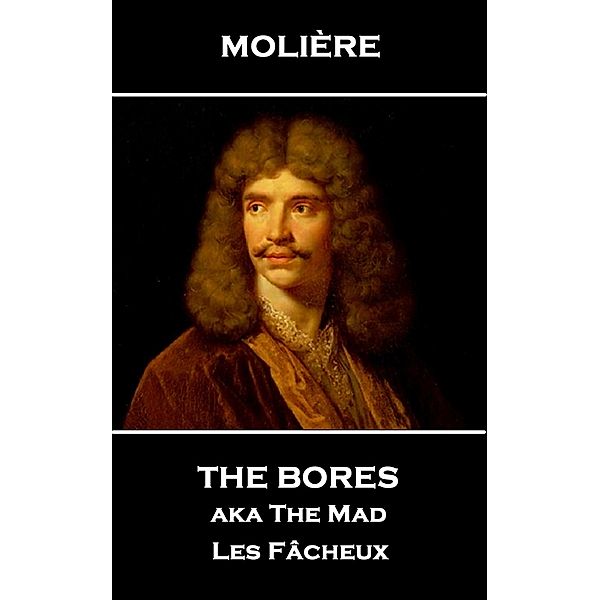 The Bores aka The Mad, Molière