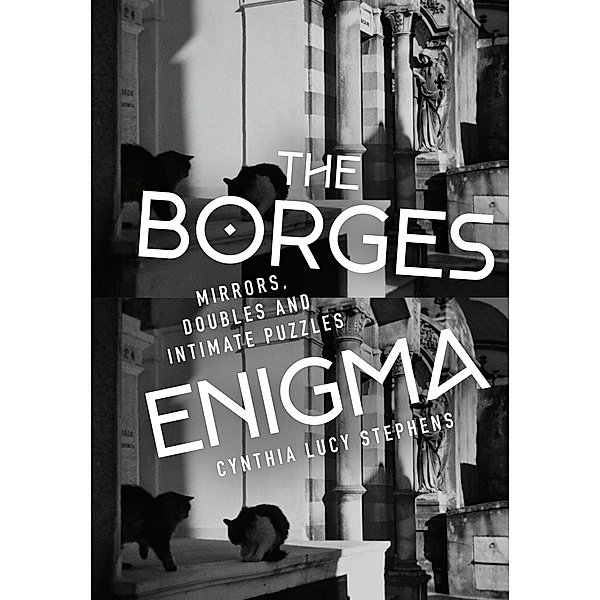 The Borges Enigma, Cynthia Lucy Stephens
