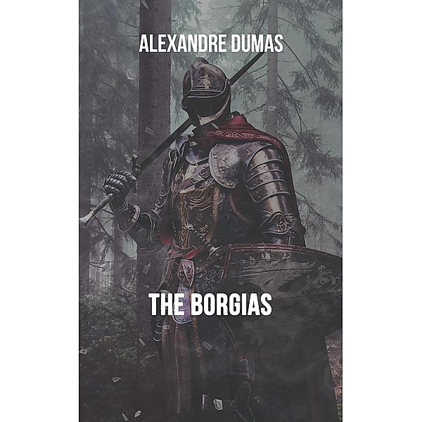 The Borgias, Alexandre Dumas