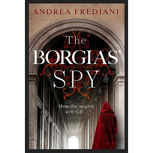 The Borgias' Spy, Andrea Frediani