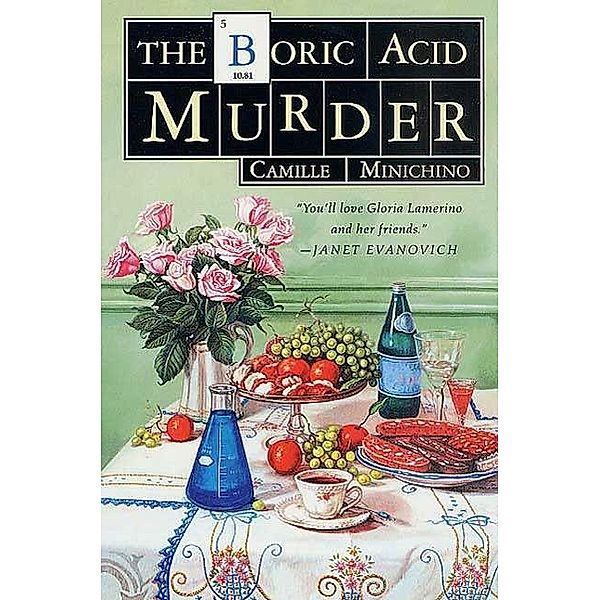 The Boric Acid Murder / Periodic Table Mysteries Bd.5, Camille Minichino