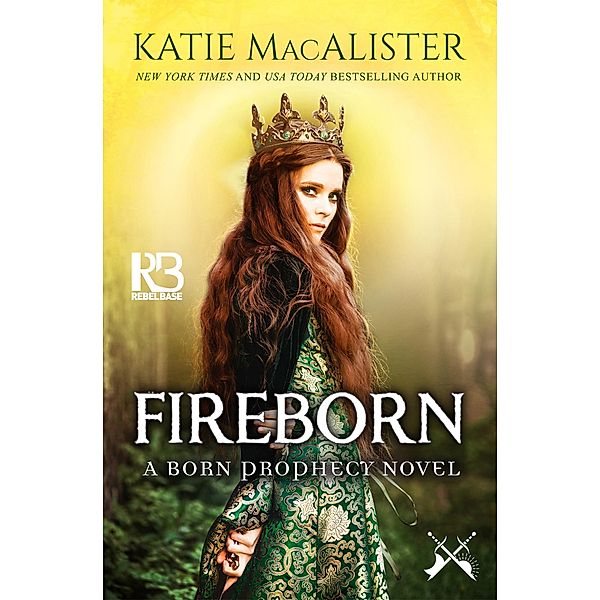 The Born Prophecy Novels: 1 Fireborn, Katie MacAlister