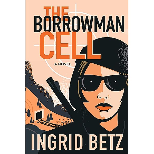 The Borrowman Cell / Inanna Poetry and Fiction Series, Ingrid Betz