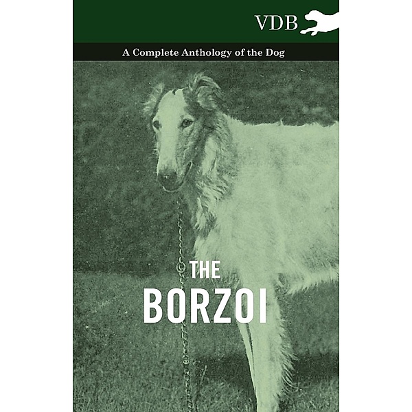 The Borzoi - A Complete Anthology of the Dog -, Various