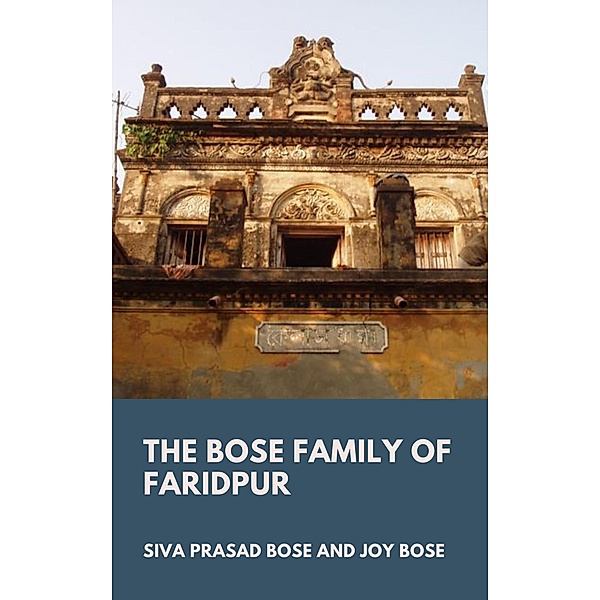 The Bose Family of Faridpur, Siva Prasad Bose, Joy Bose