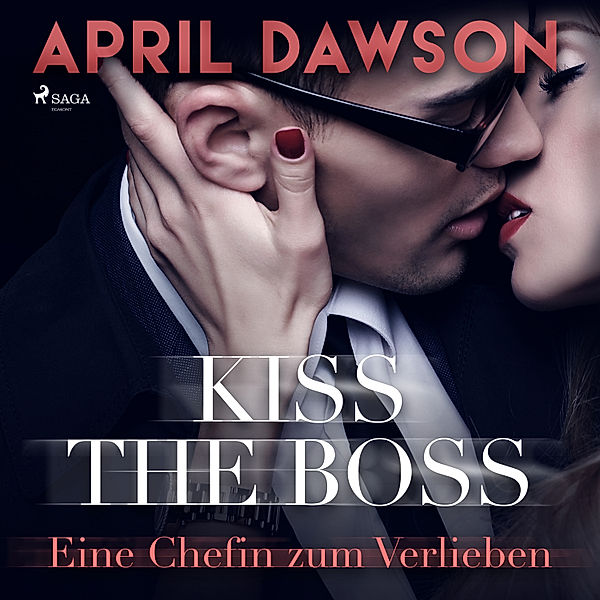 The Boss - 4 - Kiss the Boss - Eine Chefin zum Verlieben, April Dawson