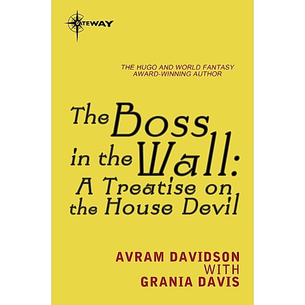 The Boss in the Wall: A Treatise on the House Devil, Avram Davidson, Grania Davis