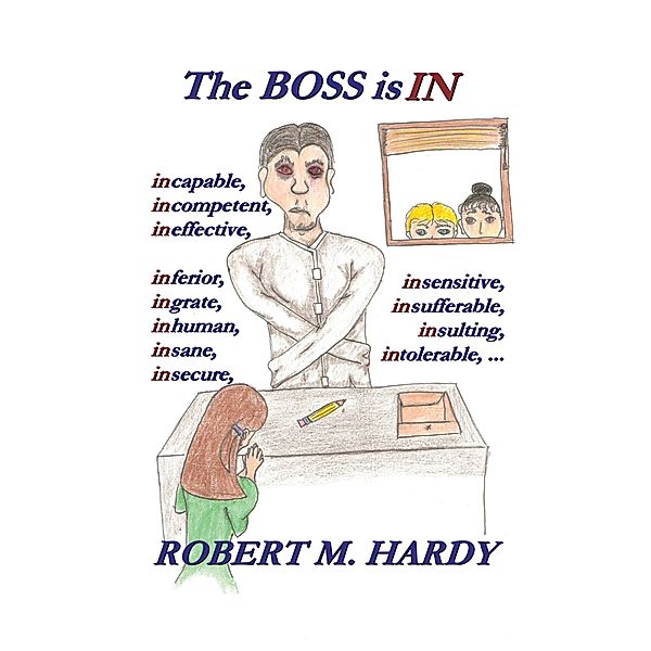 The Boss Is In:, Robert M. Hardy
