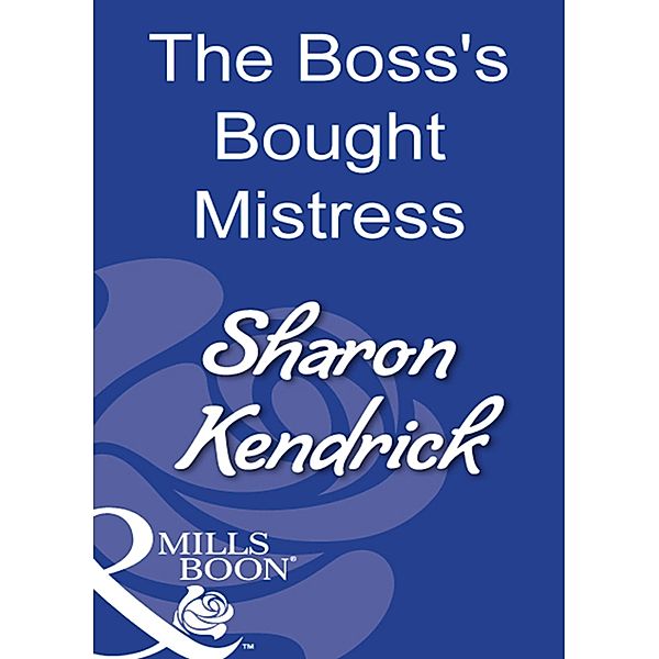 The Boss's Bought Mistress, Sharon Kendrick