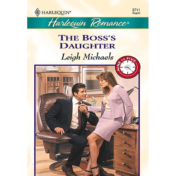 The Boss's Daughter (Mills & Boon Cherish) / Mills & Boon - Series eBook - Cherish, Leigh Michaels