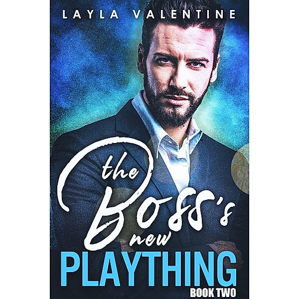 The Boss's New Plaything (Book Two) / The Boss's New Plaything, Layla Valentine
