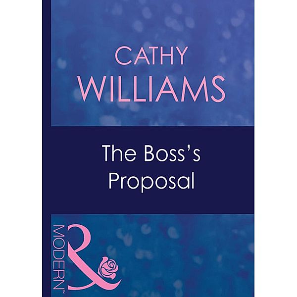 The Boss's Proposal (Mills & Boon Modern), Cathy Williams