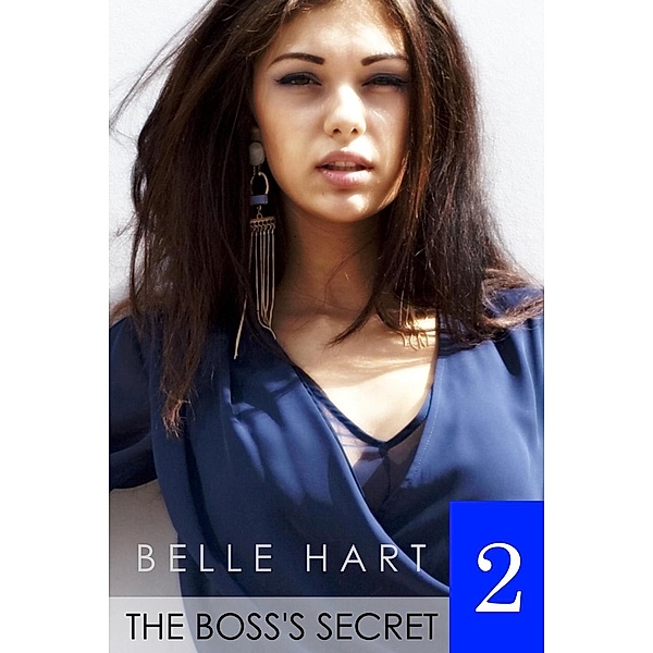 The Boss's Secret: The Boss's Secret 2, Belle Hart