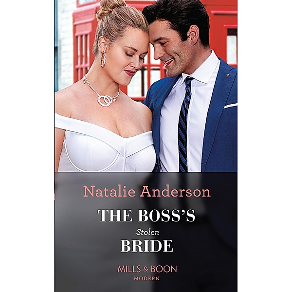 The Boss's Stolen Bride (Mills & Boon Modern), Natalie Anderson