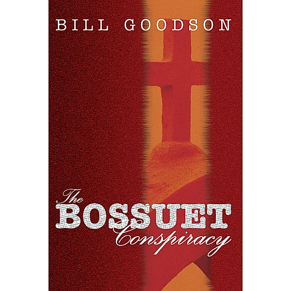 The Bossuet Conspiracy, Bill Goodson