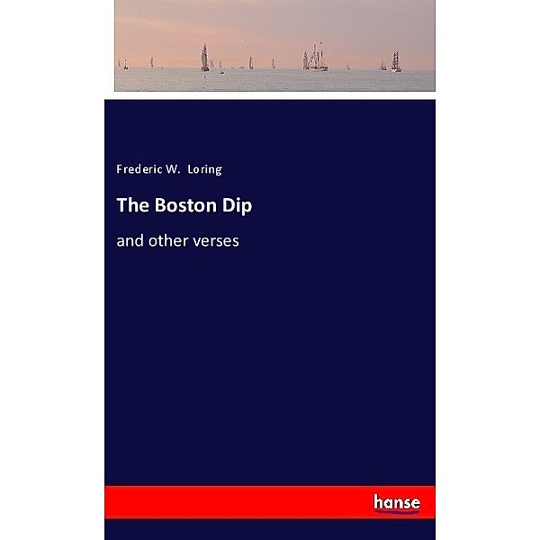 The Boston Dip, Frederic W. Loring