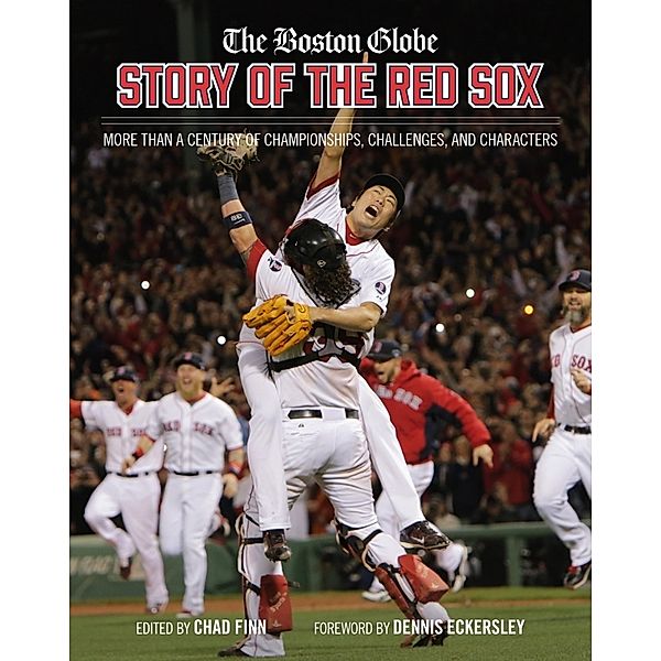 The Boston Globe Story of the Red Sox, Chad Finn, The Boston Globe