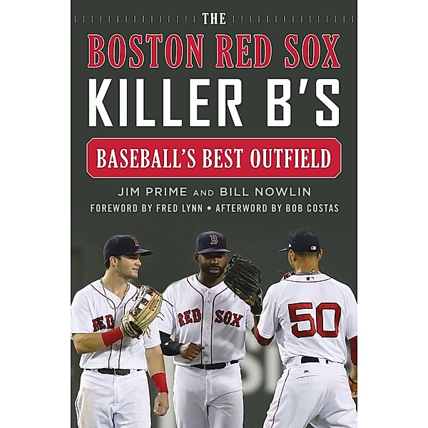The Boston Red Sox Killer B's, Jim Prime, Bill Nowlin