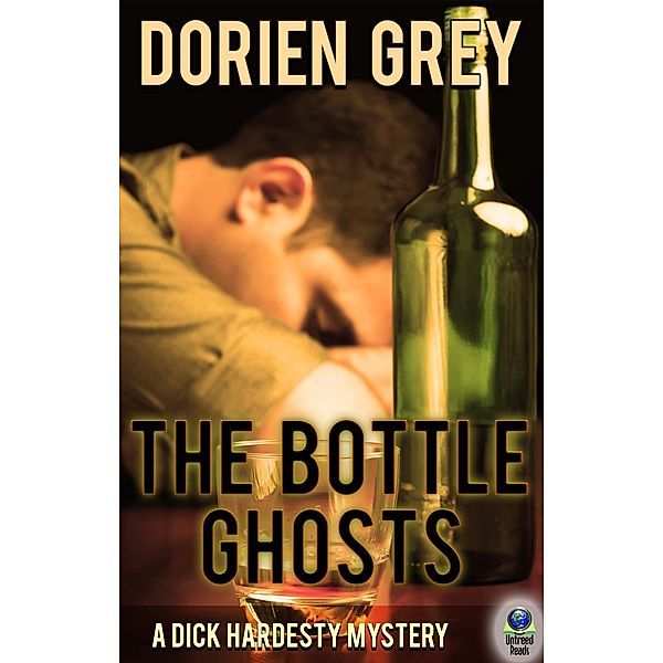 The Bottle Ghosts (A Dick Hardesty Mystery, #6) / A Dick Hardesty Mystery, Dorien Grey