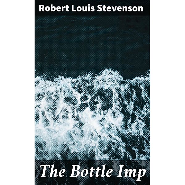 The Bottle Imp, Robert Louis Stevenson