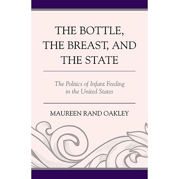 The Bottle, The Breast, and the State, Maureen Rand Oakley