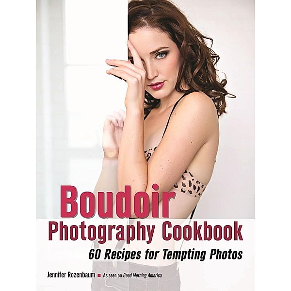 The Boudoir Photography Cookbook, Jennifer Rozenbaum