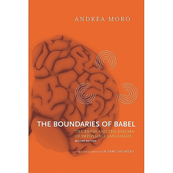 The Boundaries of Babel, second edition / Current Studies in Linguistics Bd.46, Andrea Moro