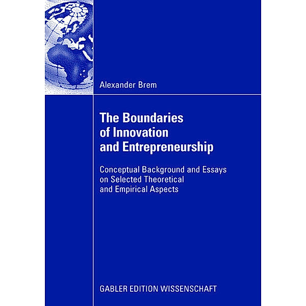 The Boundaries of Innovation and Entrepreneurship, Alexander Brem