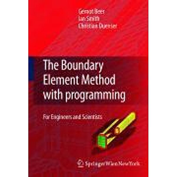 The Boundary Element Method with Programming, Gernot Beer, Ian Smith, Christian Duenser