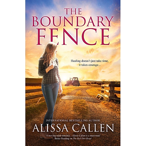 The Boundary Fence (A Woodlea Novel, #7) / A Woodlea Novel Bd.07, Alissa Callen