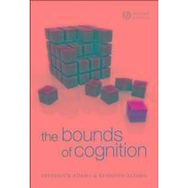 The Bounds of Cognition, Frederick Adams, Kenneth Aizawa