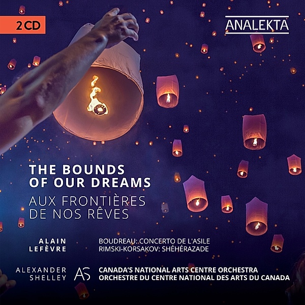The Bounds Of Our Dreams, Alain Lefèvre, Alexander Shelley, National Arts Orch