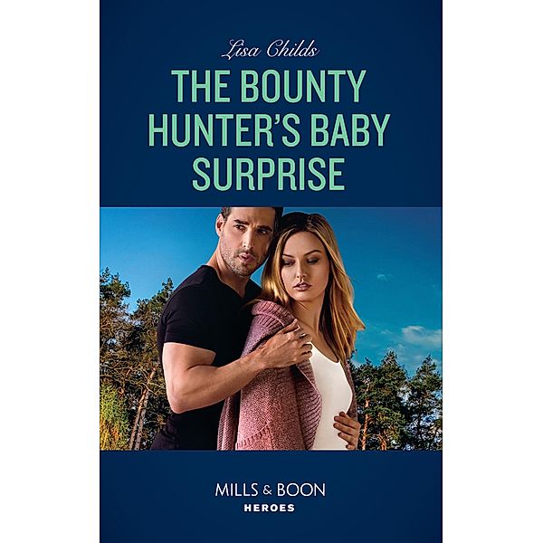 The Bounty Hunter's Baby Surprise / Top Secret Deliveries Bd.8, Lisa Childs