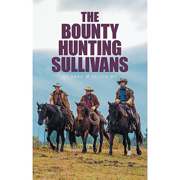 The Bounty Hunting Sullivans, Richard M Beloin MD