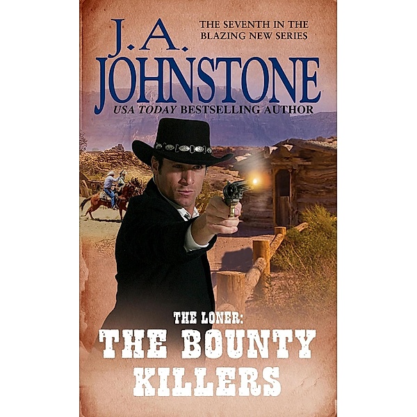 The Bounty Killers / The Loner Bd.7, J. A. Johnstone