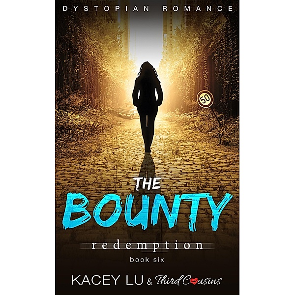 The Bounty - Redemption (Book 6) Dystopian Romance / Speculative Fiction Series Bd.6, Third Cousins, Kacey Lu