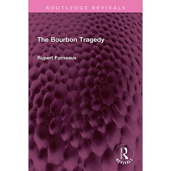 The Bourbon Tragedy, Rupert Furneaux