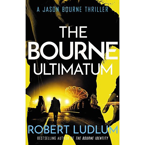 The Bourne Ultimatum / JASON BOURNE Bd.3, Robert Ludlum