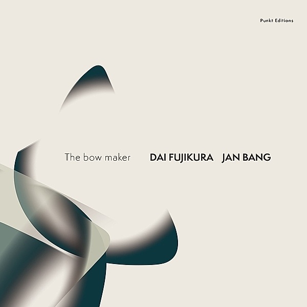 The Bow Maker (Digipak), Jan Bang, Dai Fujikura