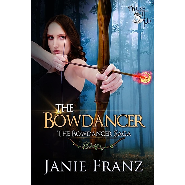 The Bowdancer (The Bowdancer Saga, #1) / The Bowdancer Saga, Janie Franz