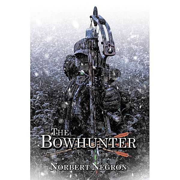 The Bowhunter, Norbert Negron