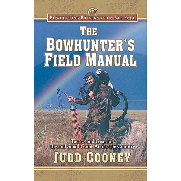 The Bowhunter's Field Manual, Judd Cooney