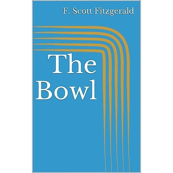 The Bowl, F. Scott Fitzgerald