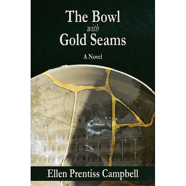 The Bowl with Gold Seams, Ellen Prentiss Campbell