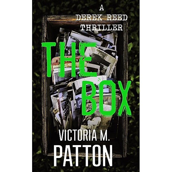 The Box (A Derek Reed Thriller, #1) / A Derek Reed Thriller, Victoria M. Patton