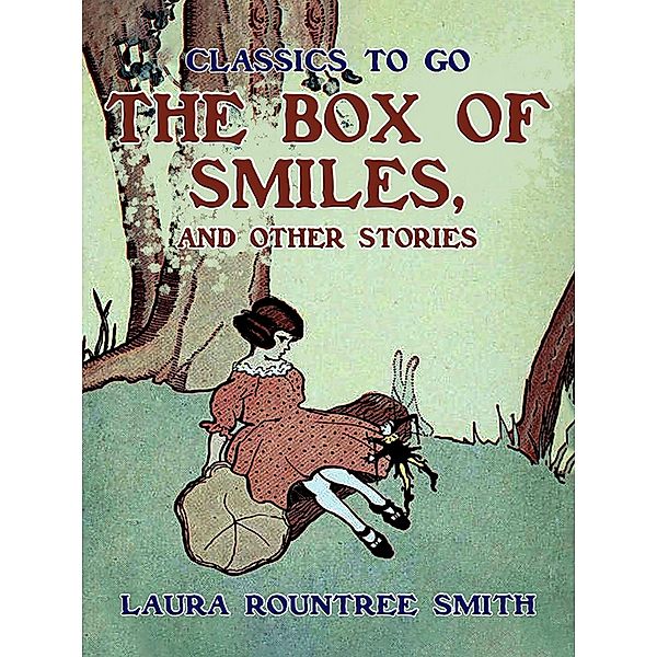 The Box of Smiles, and Other Stories, Laura Rountree Smith