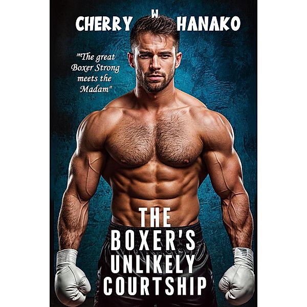 The Boxer's Unlikely Courtship, Cherry W. Hanako