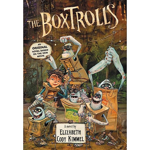 The Boxtrolls:  A Novel / Little, Brown Books for Young Readers, Elizabeth Cody Kimmel