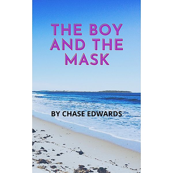 The Boy and the Mask, Chase Edwards